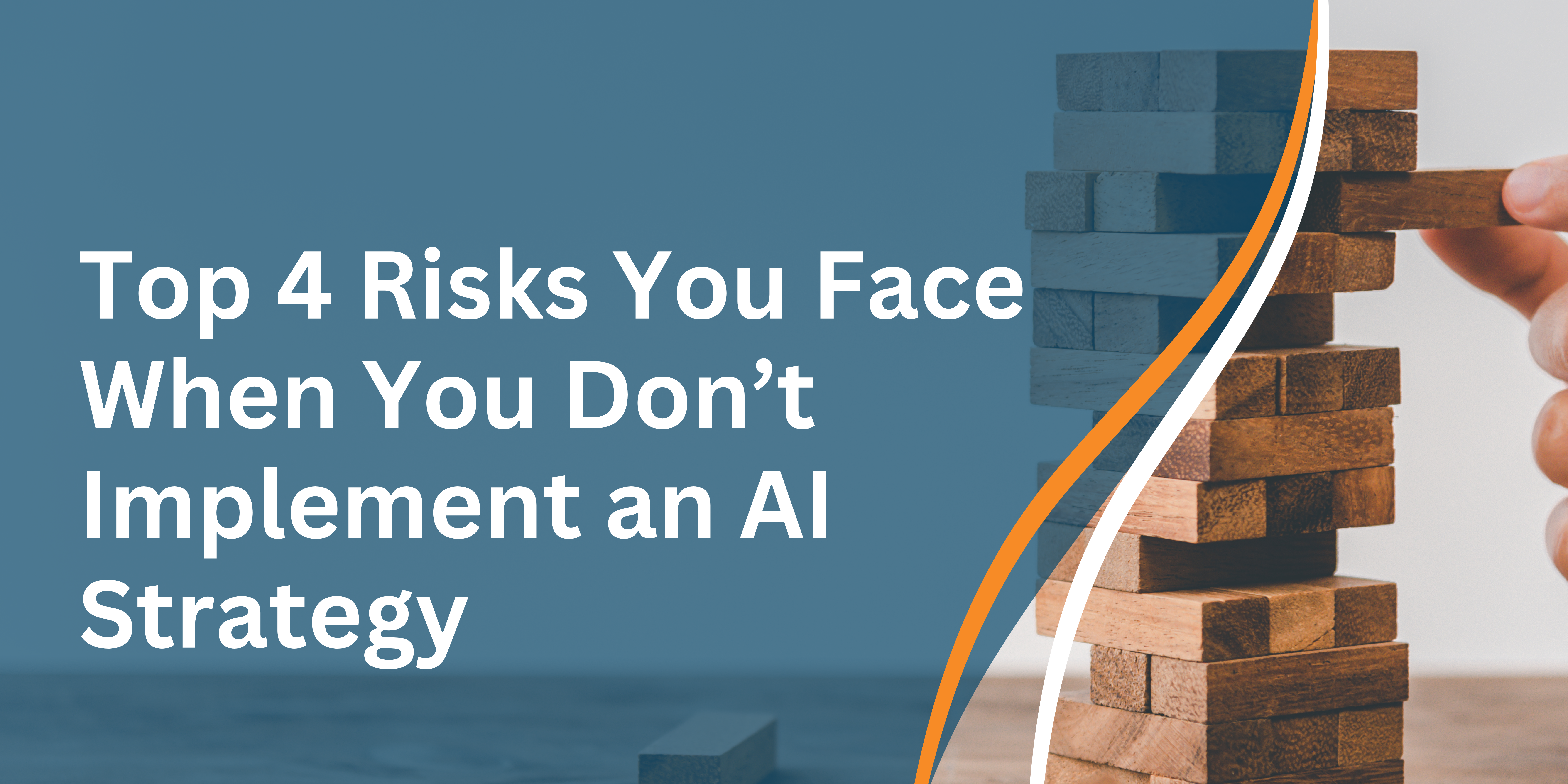 Top 4 Risks of Not Developing an AI Strategy